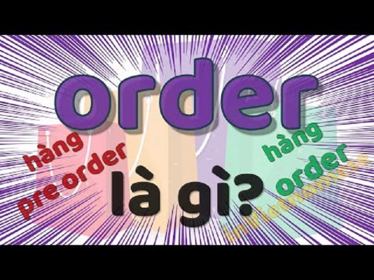 Pre order là gì? Sự khác nhau giữa hàng Order và Pre-order