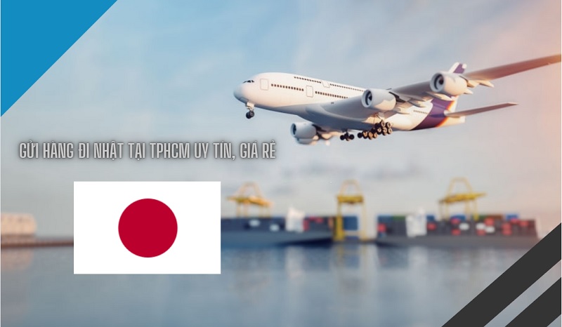 Dịch vụ gửi hàng đi Nhật tại TPHCM