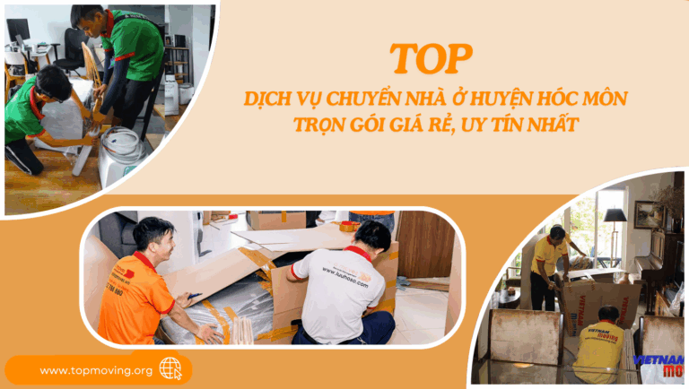 Top 13 dịch vụ chuyển nhà ở huyện Hóc Môn trọn gói giá rẻ, uy tín nhất Top 13 dịch vụ chuyển nhà ở huyện Hóc Môn trọn gói giá rẻ, uy tín nhất