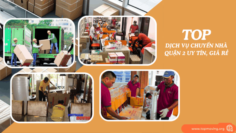 Top 12 dịch vụ chuyển nhà Quận 2 uy tín, giá rẻ Top 12 dịch vụ chuyển nhà Quận 2 uy tín, giá rẻ