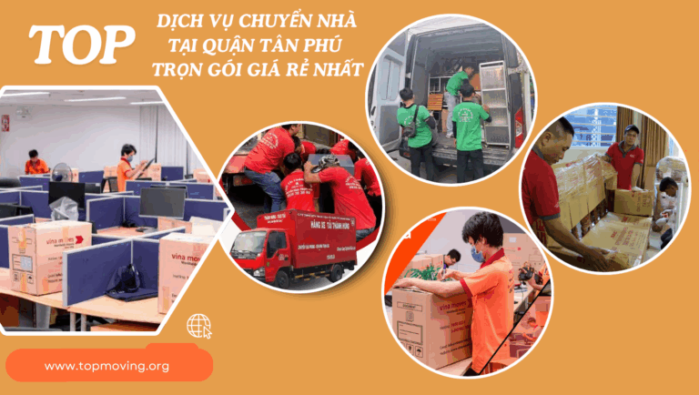 Top 15 dịch vụ chuyển nhà quận Tân Phú trọn gói giá rẻ nhất Top 15 dịch vụ chuyển nhà quận Tân Phú trọn gói giá rẻ nhất